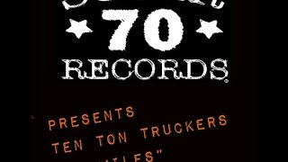 Ten Ton Truckers  Debut Single "99 MILES"