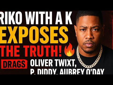 RIKO WITH A K EXPOSES the TRUTH! 🔥 DRAGS Oliver Twixt, Diddy, Aubrey O’Day & MORE!