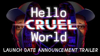 Hello Cruel World release date reveal trailer teaser