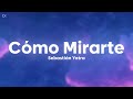 Sebastián Yatra Cómo Mirarte Letra Lyrics
