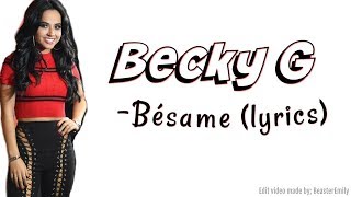 Becky G  - Bésame (lyrics)