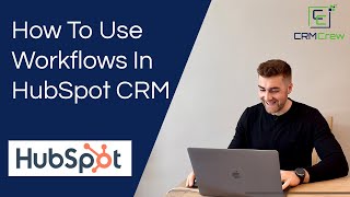 How To Use Workflows In HubSpot CRM