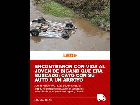 Encontraron con vida al joven de Bigand que era buscado: cayó con su auto a un arroyo