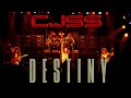 CJSS "Destiny" Live!