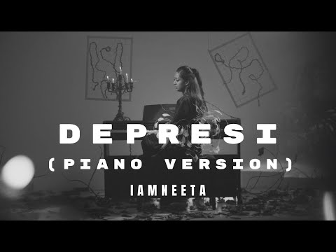 IAMNEETA - DEPRESI (OFFICIAL PIANO VERSION)