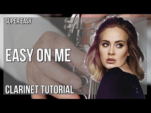 SUPER EASY: How to play Easy On Me  by Adele on Clarinet (Tutorial)