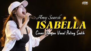 Download lagu ISABELLA - Amy Search (Cover) | Slow Rock Malaysia Paling Sedih 2026 | Suara Cewek Bikin Merinding mp3