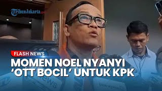SINDIR KPK Noel Bikin Lagu Berjudul 'OTT Bocil' Sempat Dinyanyikan di Pengadilan Tipikor Jakarta