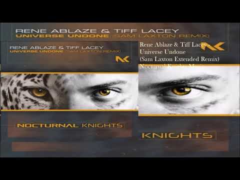 Rene Ablaze & Tiff Lacey - Universe Undone (Sam Laxton Extended Remix)