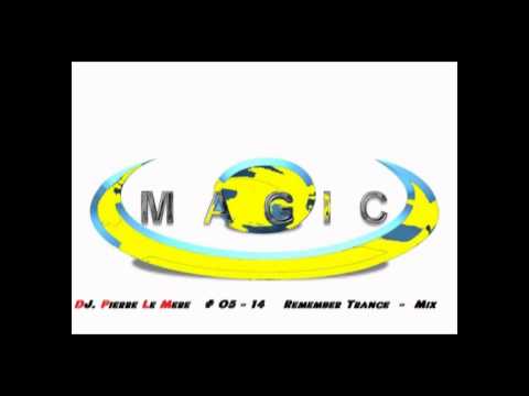 DJ. Pierre Le Mere  # 05 - 14  Remember Trance - Mix
