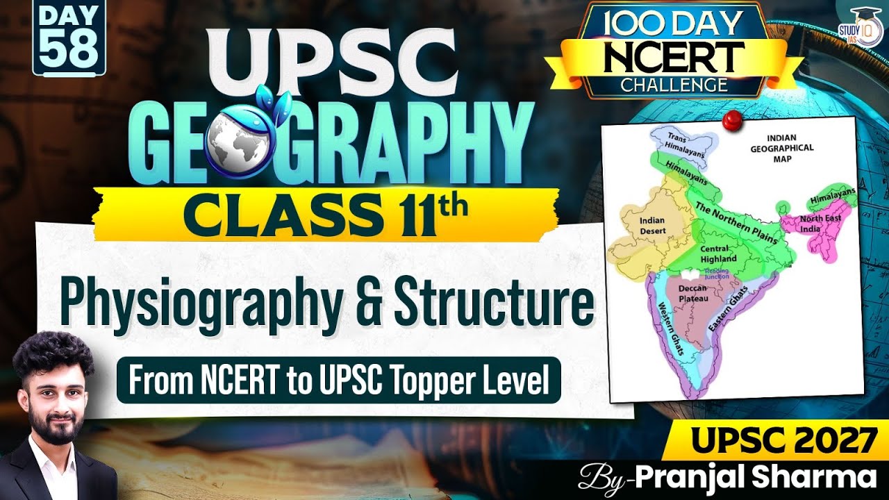 Physiography & Structure | Complete NCERT Geography for UPSC | Day 58 | By Pranjal Sir