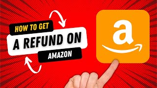 How To Get A Refund On Amazon 2022