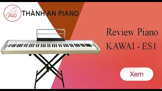 Video thumbnail for ✅ Đàn Piano Điện Kawai Es1 ( Thành An Piano) #ThanhAnPiano by Thành An Piano
