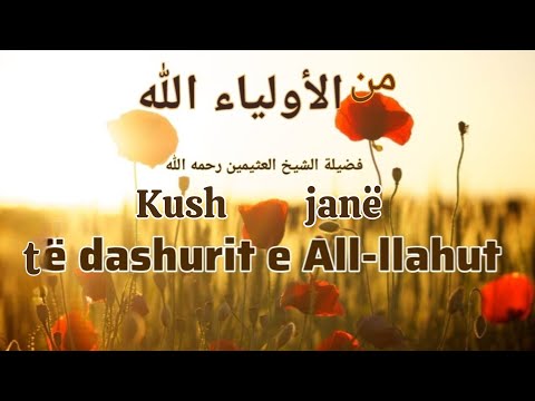 Kush janë të dashurit e All-llahut ﷻ | ata nuk kanë për t'u frikësuar dhe as për t'u dëshpëruar