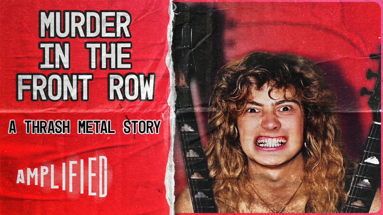 Murder In The Front Row: The San Francisco Bay Area Thrash Metal Story