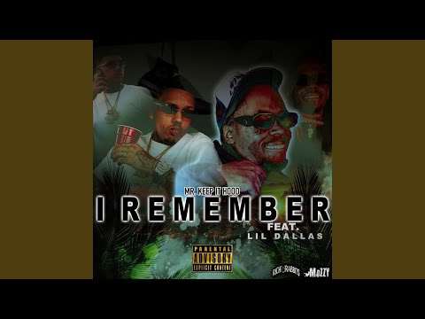 I Remember (feat. Lil Dallas)