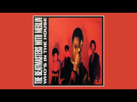 The Beatmasters (with Merlin) - Who’s in the House (The Hip House Anthem) [12” Version] 1989