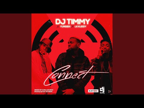 Connect (feat. Yung6ix & LK Kuddy)