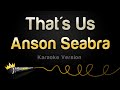 Anson Seabra - That's Us (Karaoke Version)