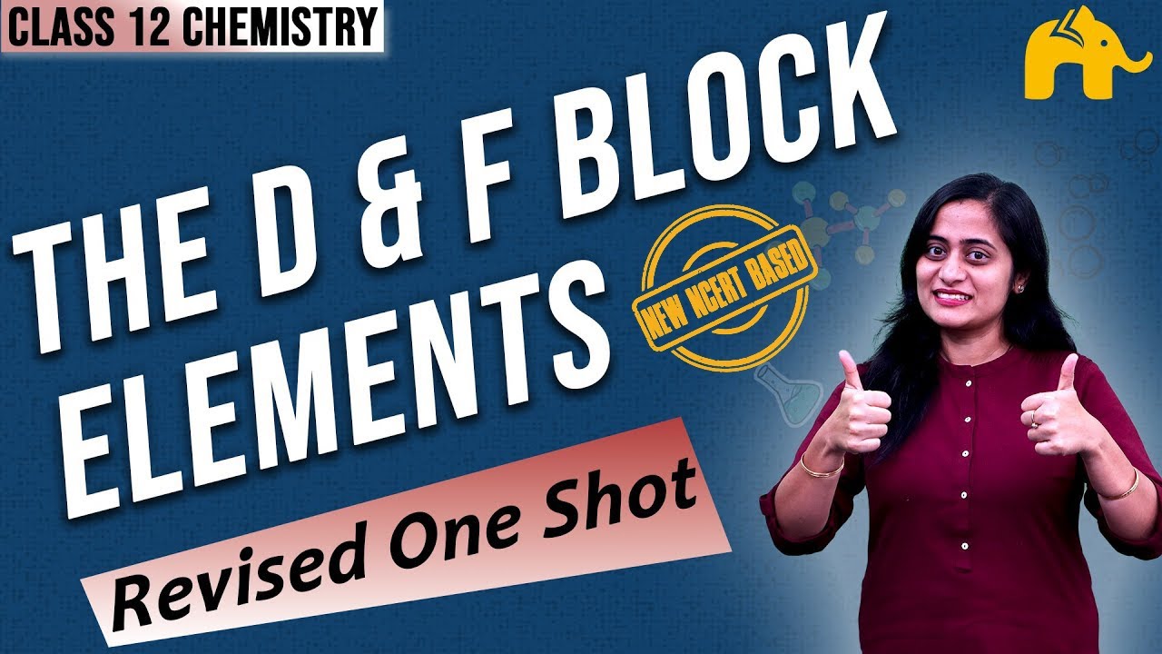 d and f Block Elements Class 12 Chemistry Chapter 4 One Shot | New NCERT | CBSE NEET | Full chapter