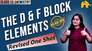 d and f Block Elements Class 12 Chemistry Chapter 4 One Shot | New NCERT | CBSE NEET | Full chapter