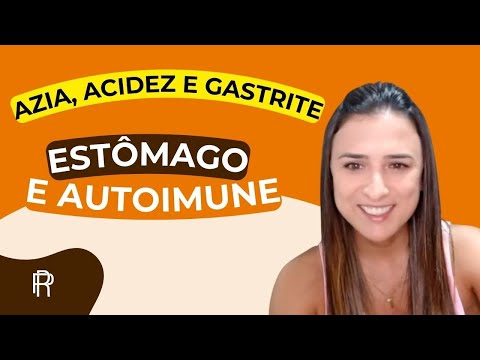 , title : 'Azia, Acidez e Gastrite - Estômago e Autoimune'