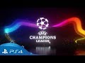 Experience the UEFA Champions League on PS4 | PS4