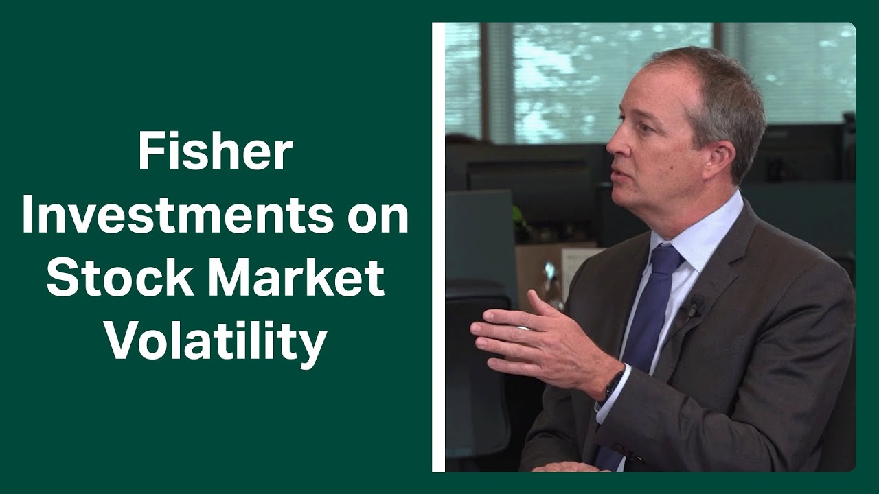 Fisher Investments Reviews How Investors Should Approach Stock Market Volatility