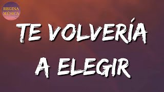 🎶 Calibre 50 - Te Volvería A Elegir (Letra\Lyrics)