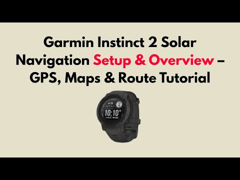 Garmin Instinct 2 Solar Navigation Setup & Overview – GPS, Maps & Route Tutorial