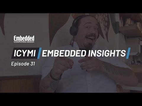 ICYMI: Embedded Insights Ep31 South America, Software Assurance, Rust, and MORE!