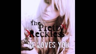 The Pretty Reckless-He loves you [Lyrics]