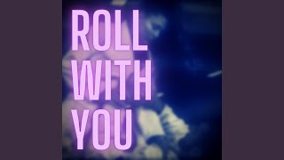 Roll With You Music Video