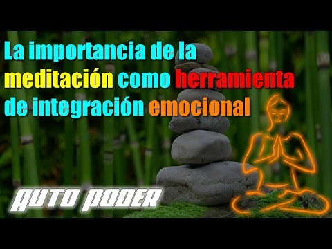 La importancia de la meditación como herramienta de integración emocional