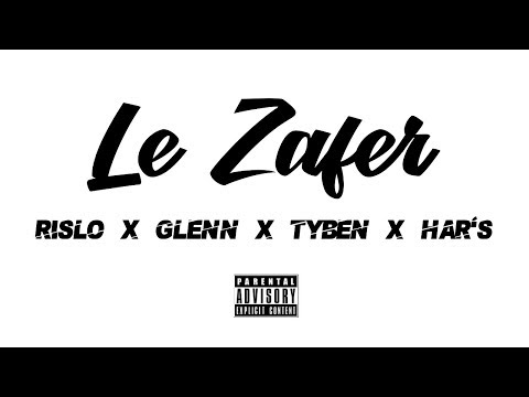 LE ZAFER - Rislo x Glenn x Tyben x Har's (Prod. B.O Beatz)