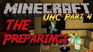 UHC Season 1 Part 4: The Preparings!