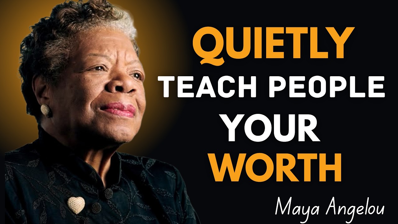 These 7 Behaviors Quietly Teach People Your Worth ! Maya Angelou Motivation
