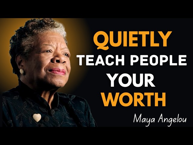 These 7 Behaviors Quietly Teach People Your Worth ! Maya Angelou Motivation SDDEFAULT Thumbnail