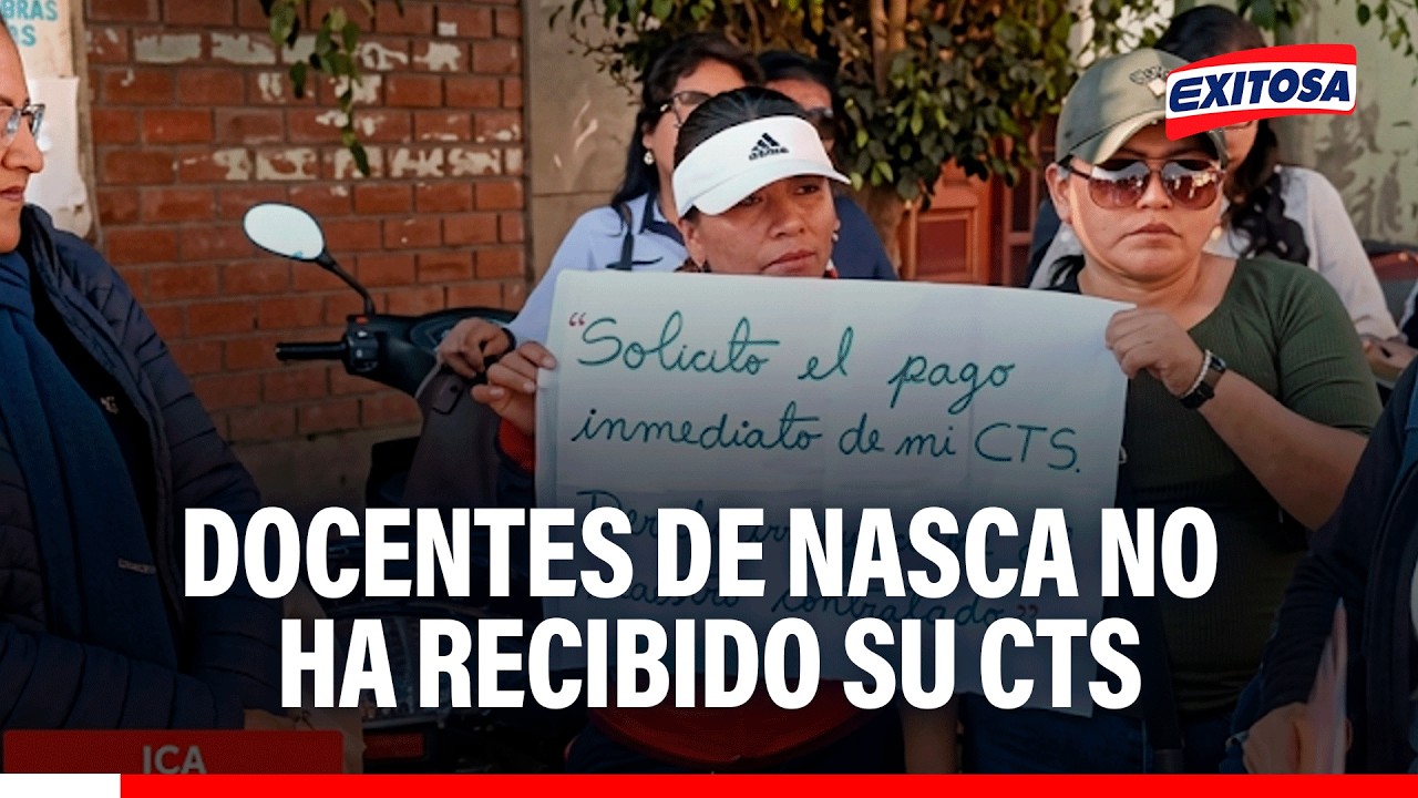 🔴🔵 Docentes de Nasca exigen que se les pague su CTS: Llevan más de cinco meses esperando