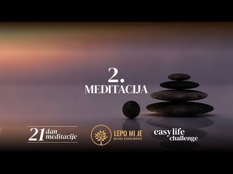 21 dan meditacije: Potpuno opuštanje na dubokom nivou (Meditacija broj 2)