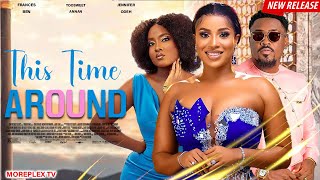 NEW* THIS TIME AROUND - TOOSWEET ANNAN, FRANCES BEN, JENNIFER ODEH LATEST 2022 NIGERIAN MOVIE