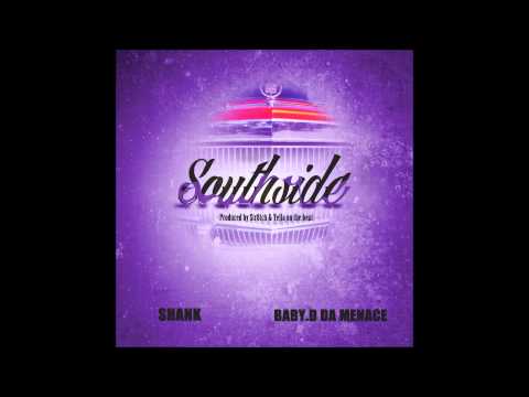 Baby D Da Menace & Shank - Southside
