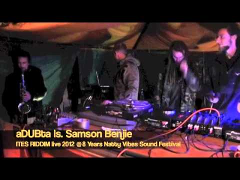 aDUBta ls Samson Benjie live @ 8 years Natty Vibes Sound 2012