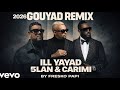 ILL YAYAD 2026 GOUYAD REMIX 5LAN CARIMI FRESKO PAPI Carimi 5lan Kai