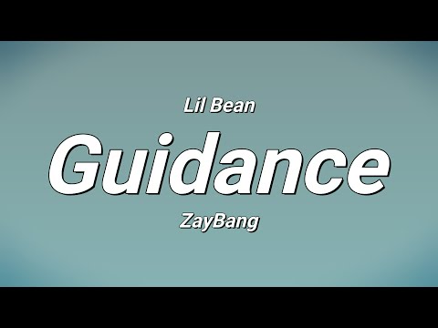 Lil Bean - Guidance ft. ZayBang (Lyrics)