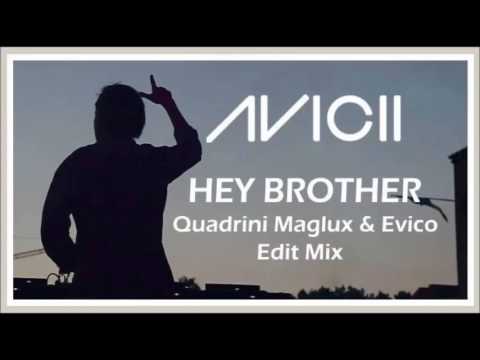 Avicii - Hey Brother (Quadrini Maglux & Evico Edit Mix)