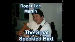 The Great Speckled Bird  BY ROGER LEE MARTIN