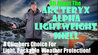 All About The Arc'teryx Alpha Lightweight Hardshell Jacket