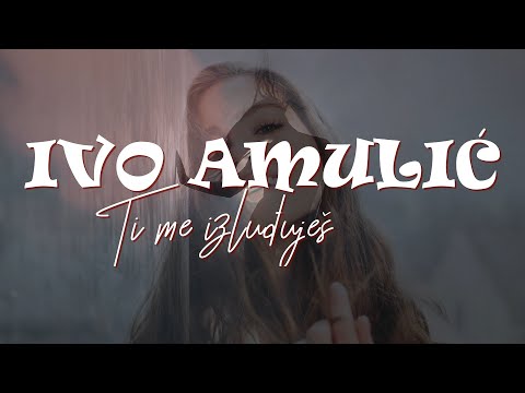 Ivo Amulić - Ti me izluđuješ (Official lyric video)