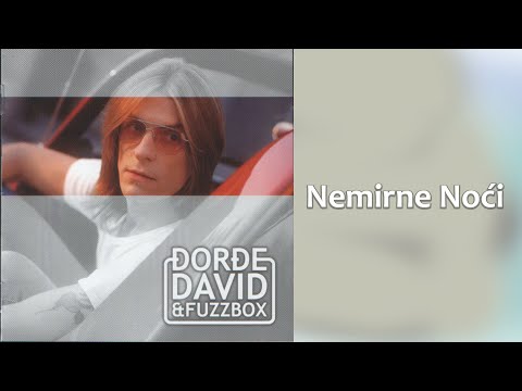ĐORĐE DAVID i Fuzzbox - Nemirne noći (Audio 2001) HD